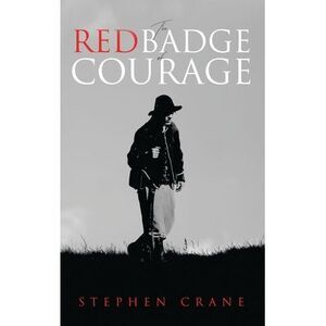 The Red Badge of Courage -- Stephen Crane
